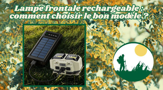Lampe frontale rechargeable : comment choisir le bon modèle ?